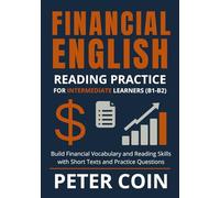 Financial English Reading Practice for Intermediate Learners (B1-B2): Build Financial Vocabulary and Reading Skills with Short Texts and Practice Questions