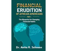 Financial Erudition of African Americans: Part 1: The Blueprint for changing Financial Habits