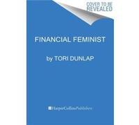 Financial Feminist by Tori Dunlap Hardcover Book Tori Dunlap (Auteur)