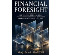 Financial Foresight: The AI Management Accounting Playbook for Senior Managers to Unlock Hidden Margins, Optimize Capital Allocation, and Lead with Absolute Confidence.