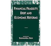 Financial Fragility, Debt And Economic Reforms