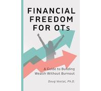 Financial Freedom for OTs: A Guide to Building Wealth Without Burnout