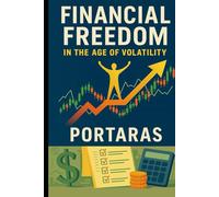 Financial Freedom in the Age of Volatility