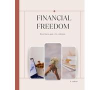 FINANCIAL FREEDOM: More than a goal-it’s a lifestyle.