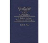 Financial Futures and Options Todd E. Petzel (Auteur)