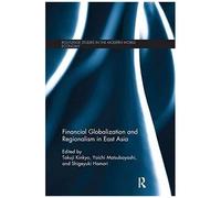 Financial Globalization And Regionalism In East Asia