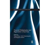 Financial Globalization And Regionalism In East Asia