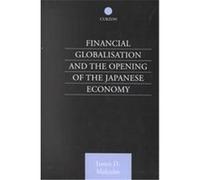 Financial Globalization and the Opening of the Japanese Economy James Malcolm (Auteur)
