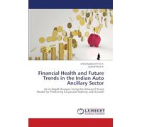 Financial Health and Future Trends in the Indian Auto Ancillary Sector: An In-Depth Analysis Using the Altman Z-Score Model for Predicting Corporate Stability and Growth