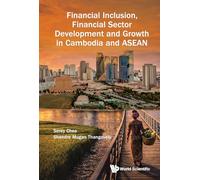 Financial Inclusion, Financial Sector Development And Growth In Cambodia And Asean