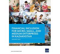 Financial Inclusion For Micro, Small, And Medium Enterprises In Kazakhstan