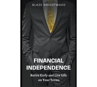 Financial Independence "Retire Early And Live Life On Your Terms