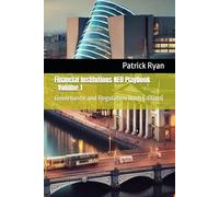 Financial Institutions NED Playbook: Volume 1: Governance and Regulation (Irish Edition)