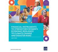 Financial Instruments To Strengthen Women's Economic Resilience To Climate Change And Disaster Risks
