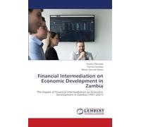 Financial Intermediation on Economic Development in Zambia: The Impact of Financial Intermediation on Economic Development in Zambia (1991-2021)