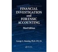 Financial Investigation and Forensic Accounting, Third Edition Manning, George A. , PH. D . (Auteur)