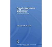 Financial Liberalization and Economic Performance by Luiz Fernando de Paula Luiz Fernando De Paula (Auteur)