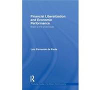 Financial Liberalization and Economic Performance by Luiz Fernando de Paula Luiz Fernando De Paula (Auteur)