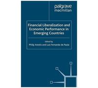 Financial Liberalization And Economic Performance In Emerging Countries