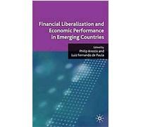 Financial Liberalization and Economic Performance in Emerging Countries Philip Arestis (Auteur)