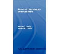 Financial Liberalization and Investment by Kanhaya Gupta Kanhaya L. Gupta, Robert Lensink (Auteur)