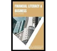 Financial Literacy amp Business Solutions - Asia N GoddessofTheUniverse - Amazon Digital Services LLC KDP - Livre en Anglais Asia N GoddessofTheUniverseAsia N GoddessofTheUniverse (Auteur)