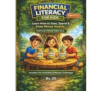 Financial Literacy for Kids: Learn How to Save, Spend & Grow Money Smartly Through Fun Stories & Activities