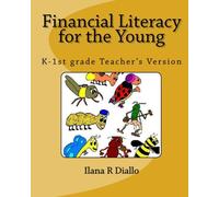Financial Literacy for the Young: K-1st grade Teacher's Version