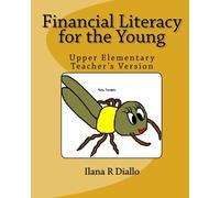 Financial Literacy for the Young: Upper Elementary Teacher's Version