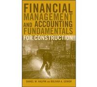 Financial Management and Accounting Fundamentals for Construction by Bolivar A. Colorado State University Senior Hardcover Book Bolivar A. Senior, Daniel W. Halpin (Auteur)