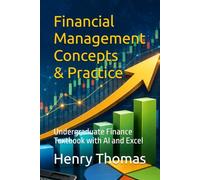 Financial Management Concepts and Practice: Undergraduate Finance Textbook with AI and Excel