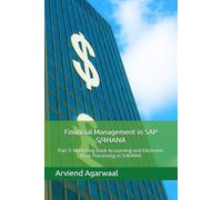 Financial Management in SAP S/4HANA: Part 3: Mastering Bank Accounting and Electronic Bank Processing in S/4HANA