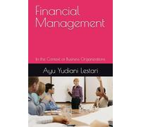 Financial Management: In the Context of Business Organizations