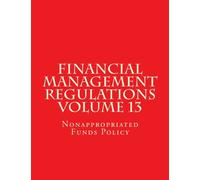 Financial Management Regulations Volume 13: Nonappropriated Funds Policy