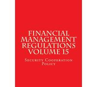 Financial Management Regulations Volume 15: Security Cooperation Policy