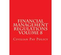 Financial Management Regulations Volume 8: Civilian Pay Policy