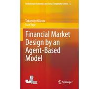 Financial Market Design by an Agent-Based Model