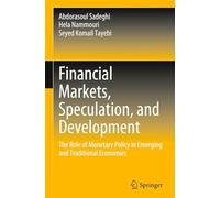 Financial Markets, Speculation, and Development: The Role of Monetary Policy in Emerging and Traditional Economies