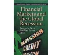 Financial Markets and the Global Recession, Global Recession - Causes, Impacts and Remedies Joachim Lysne (Auteur)