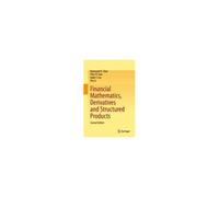 Financial Mathematics, Derivatives And Structured Products