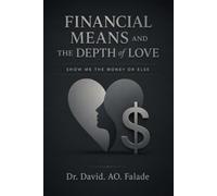 Financial Means and the Depth of Love: Show Me the Money or Else
