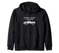 Financial Mistake in Progress Pickup Truck Lover Funny Men Sweat à Capuche
