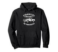 Financial Mistake in Progress Pickup Truck Lover Funny Men Sweat à Capuche