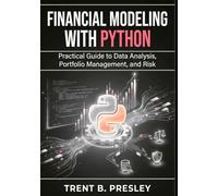 Financial Modeling with Python: Practical Guide to Data Analysis, Portfolio Management, and Risk