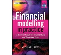 Modélisation financière en pratique – Guide concis pour les niveaux intermédiaires et avancés