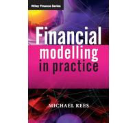 Financial Modelling In Practice: A Concise Guide for Intermediate and Advanced Level