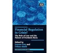 Financial Regulation in Crisis?: The Role of Law and the Failure of Northern Rock (Elgar Financial Law Series) - [Livre en VO] Joanna Gray, Orkun Akseli (Auteur)