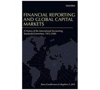 Kees Camfferman, Stephen A. Zeff – Financial Reporting and Global Capital Markets – Relié