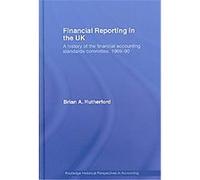 Financial Reporting in the UK, Routledge Historical Perspectives in Accounting B. A. Rutherford (Auteur)