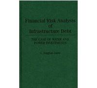 Financial Risk Analysis of Infrastructure Debt Clive Vaughan Jones (Auteur)